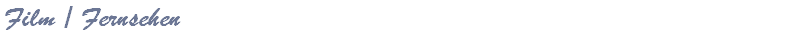 Film / Fernsehen