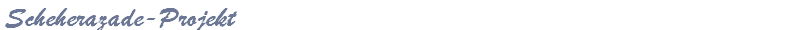 Scheherazade-Projekt